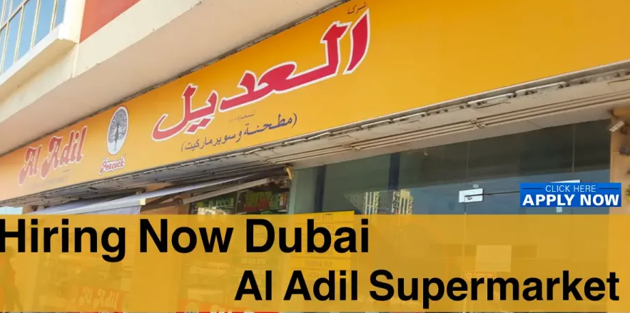 Al Adil Supermarket Jobs In Dubai